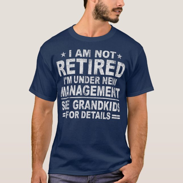 Jag är inte pensionerad. Jag är under ny ledning. T Shirt (Framsida)