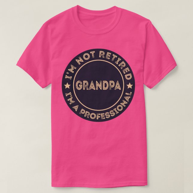 Jag är inte pensionerad om jag är en professionell t shirt (Design framsida)