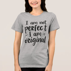 Jag är inte perfekt att jag är originalt-shirt t shirt