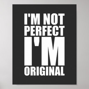 Jag är inte perfekt att jag är originell inspirati poster