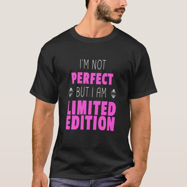 Jag är inte Perfekt, men jag är Begränsadare uppla T Shirt (Framsida)