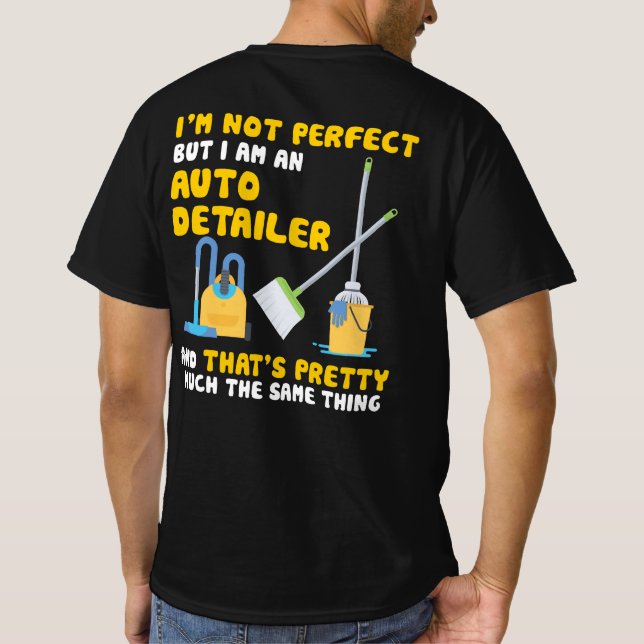 Jag är inte Perfekt, men jag är en automatisk deta T Shirt (Baksida)