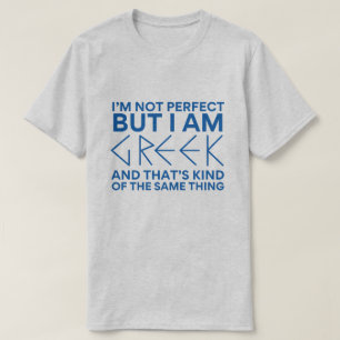 Jag är inte Perfekt, men jag är grekisk Funny Gree T Shirt