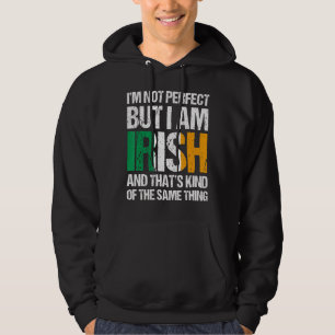 Jag är inte Perfekt, men jag är Irish Saint patric Hoodie