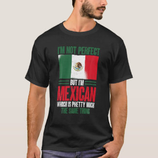 Jag är inte Perfekt, men jag är mexikan T Shi Shirt