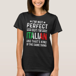 Jag är inte Perfekt, men jag är Pridets Italien Fl T Shirt