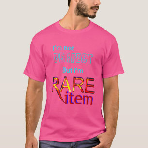Jag är inte Perfekt, men jag är Sällsynt Item T Shirt