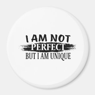 Jag är inte perfekt, men jag är unik magnet