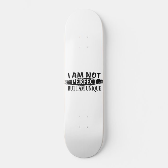 Jag är inte perfekt, men jag är unik mini skateboard bräda 18,5 cm (Framsida)