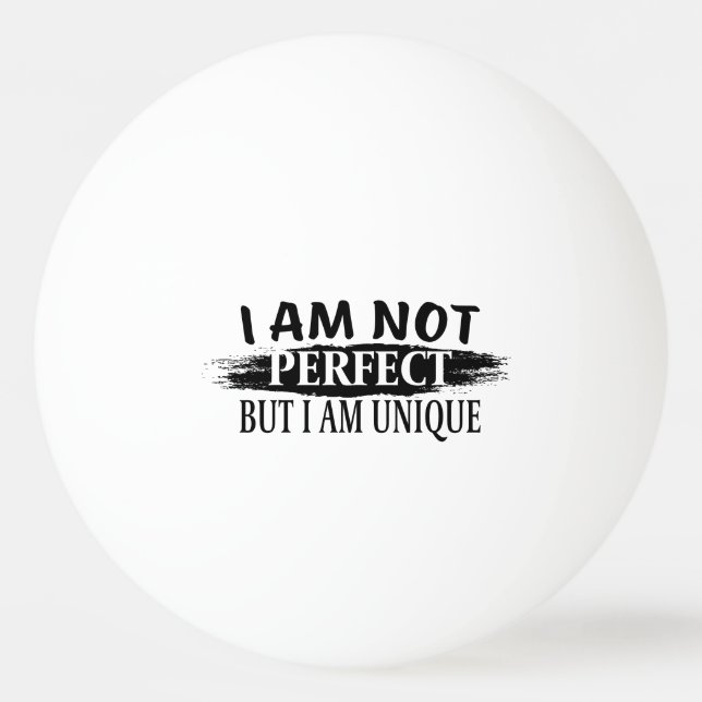 Jag är inte perfekt, men jag är unik pingisboll (Framsidan)