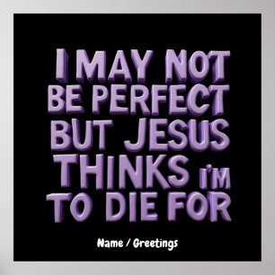 Jag är inte Perfekt, men Jesus dog för mig Poster