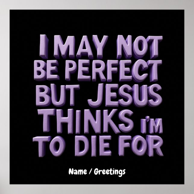 Jag är inte Perfekt, men Jesus dog för mig Poster (Framsidan)
