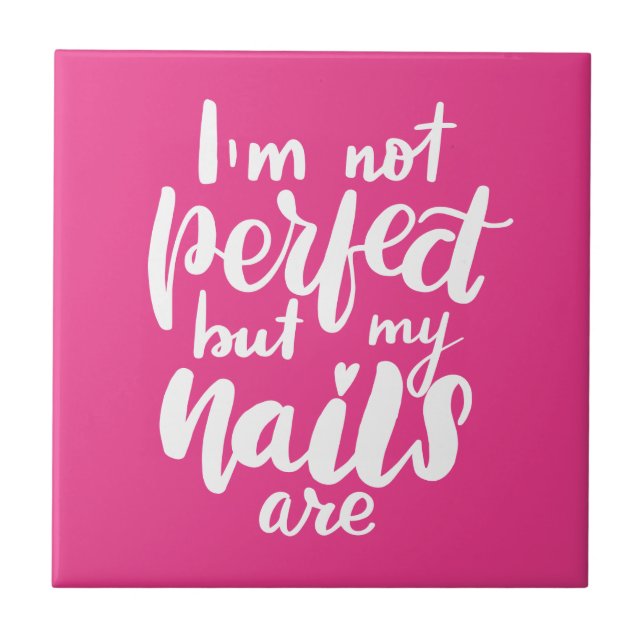 Jag är inte Perfekt, men mina Nagel är Kakelplatta (Framsidan)