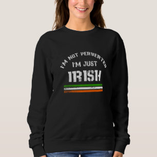 Jag är inte perverterad, jag är bara irländsk offe t shirt