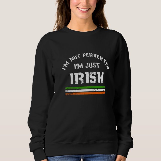 Jag är inte perverterad, jag är bara irländsk offe t shirt (Framsida)