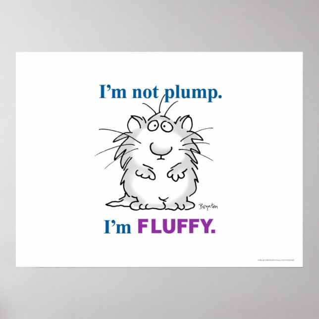 JAG ÄR INTE PLUMP, JAG ÄR FLUFFY poster av Sandra  (Framsidan)