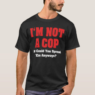 Jag är inte polis - Rolig naughty vuxen humor Tröja