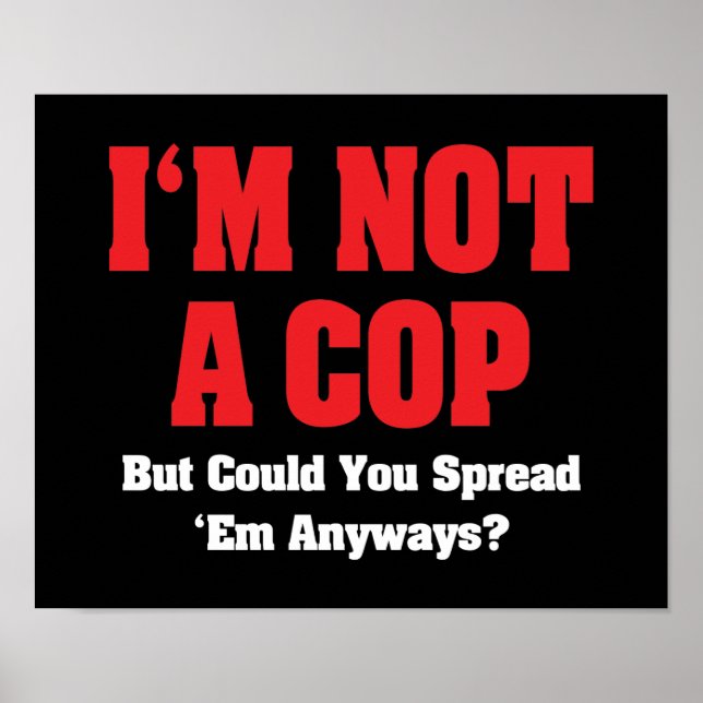 Jag är inte polis - Rolig naughty vuxenhumor Poster (Framsidan)