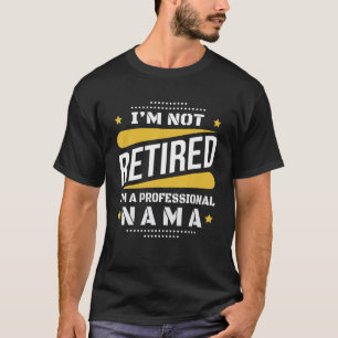 Jag är inte Professionell Nama Vintage Retireme T Shirt