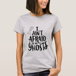 Jag är inte rädd för inget spöke Halloween T-Shirt