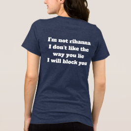 Jag är inte Rihanna, jag gillar inte Sätt Din Lögn T Shirt