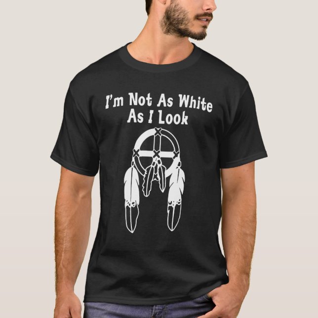 Jag är inte så vit som jag ser ut Drömfångare T Shirt (Framsida)