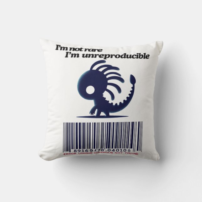 Jag är inte sällsynt, jag kan inte reproduceras kudde (Framsida)