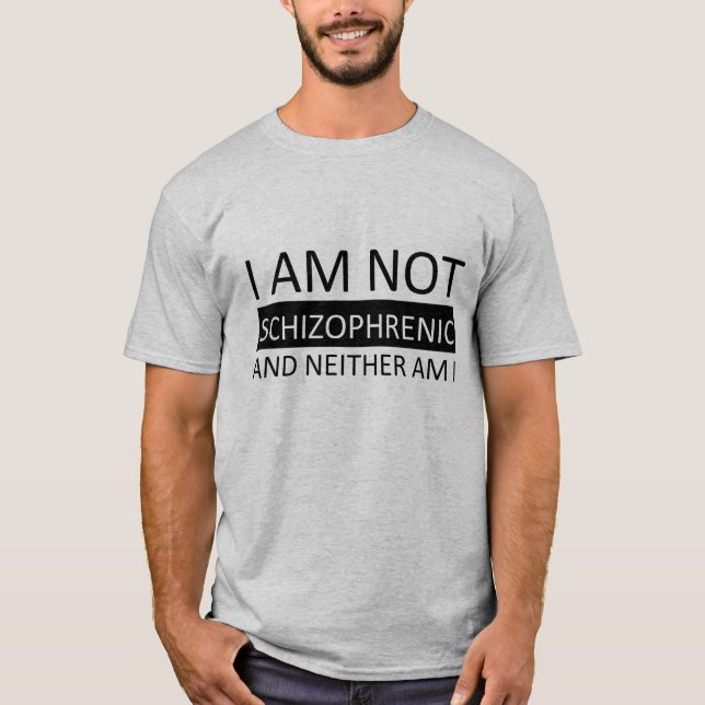 Jag är inte schizofren och det är inte jag heller. tee shirt (Framsida)