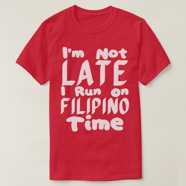 Jag är inte sen i Springa på filippintid 1 T Shirt (Design framsida)