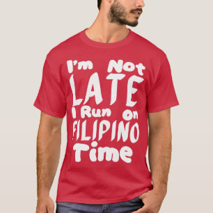 Jag är inte sen i Springa på filippintid 1 T Shirt