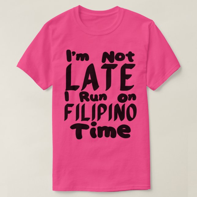Jag är inte sen i Springa på filippintiden T Shirt (Design framsida)