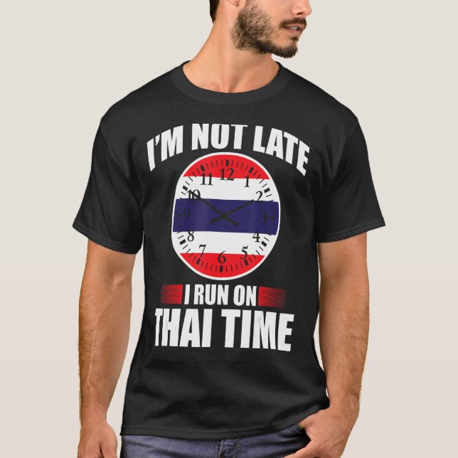 Jag är inte sen i Springa på thailändska tiderna T Shirt (Framsida)