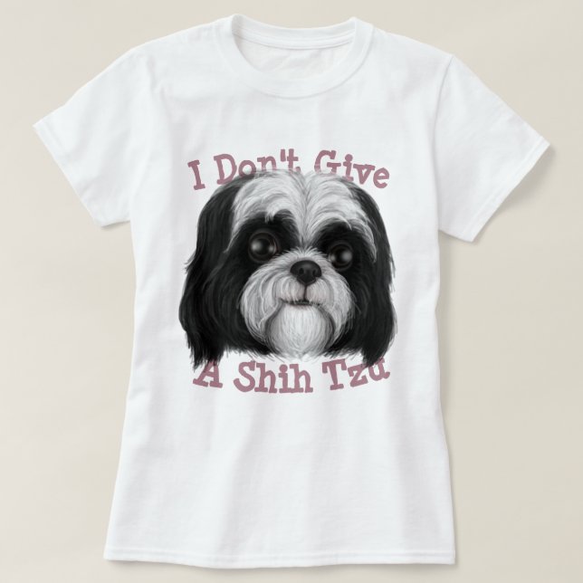 Jag är inte Shih Tzu ge! T-Shirt (Design framsida)