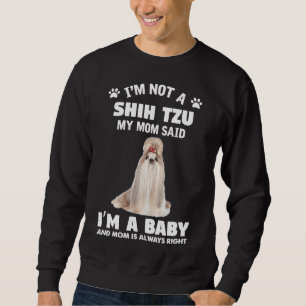 Jag är inte Shih Tzu Mamma sa att jag är Baby och Lång Ärmad Tröja