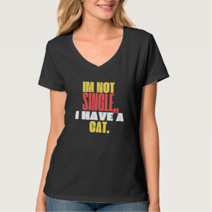 Jag är inte singel, jag har en katt Söt t-shirt f