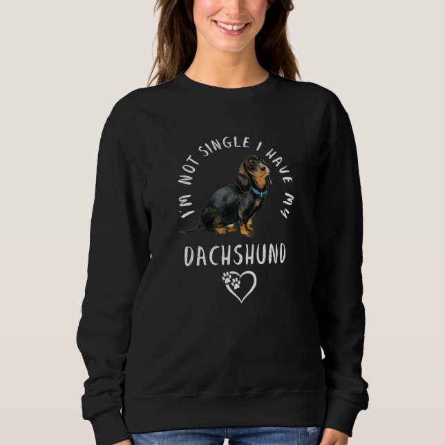 Jag är inte singel jag har min dachshund valentin t shirt (Framsida)