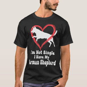 Jag är inte singel jag har min tyska herde Grafisk T Shirt