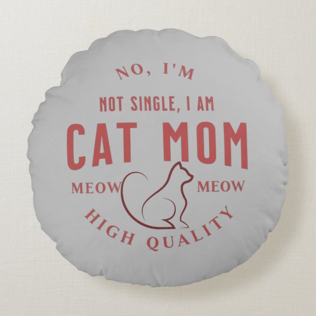 Jag är inte singel, jag heter cat mamma Cute Simpl Rund Kudde (Framsidan)