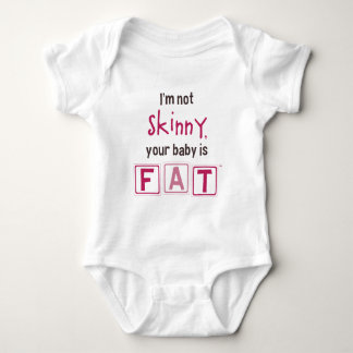 Jag är inte Smala, Baby är Tjock (flicka) T-shirt