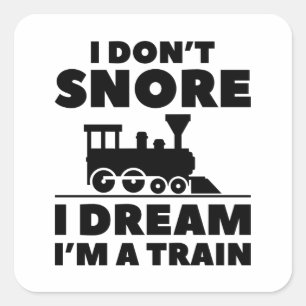 Jag är inte Snore i Dream i Tåg Fyrkantigt Klistermärke