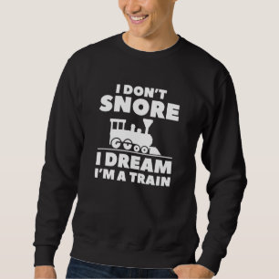 Jag är inte Snore i Dream i Tåg Lång Ärmad Tröja