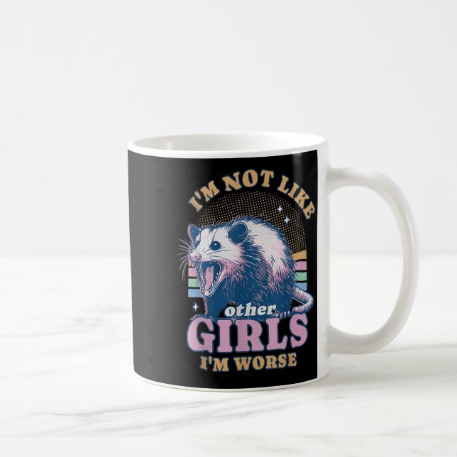 Jag är inte som andra tjejer jag är sämre Possum Kaffemugg (Höger)