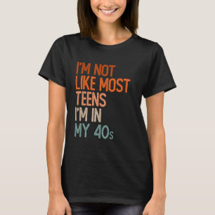 Jag är inte som de flesta tonåringar jag är i min t shirt