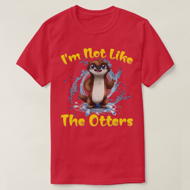 Jag är inte som de otters t shirt (Design framsida)