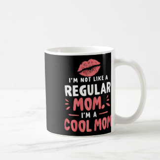 Jag är inte som en vanlig Mamma... Jag är en Coola Kaffemugg