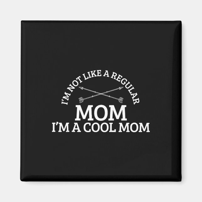 Jag är inte som en vanlig Mamma jag är en Coola Ma Magnet (Framsidan)