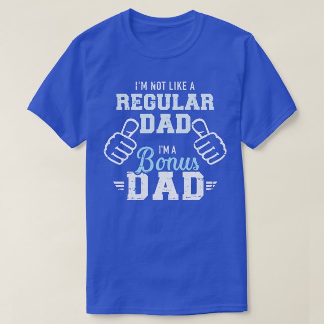 Jag är inte som en vanlig pappa Im-bonus pappa T Shirt (Design framsida)