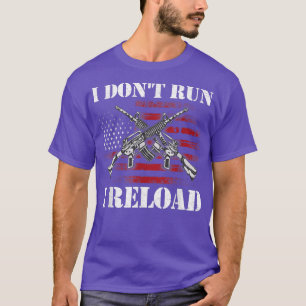 Jag är inte Springa I Reload Funny Gun Högers Pro T Shirt