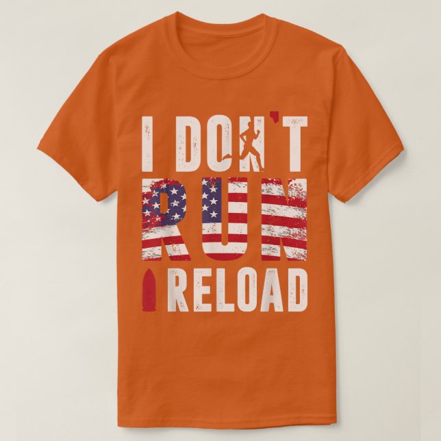 Jag är inte Springa I Reload Gun American Flagga P T Shirt (Design framsida)