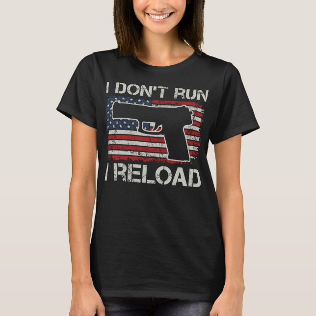Jag är inte Springa I Reload - Pro Guns Pistol USA T Shirt (Framsida)